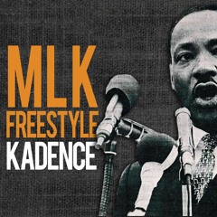 Kadence - MLK Freestyle