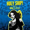 Holy Ship! Mixed By: Nina Las Vegas