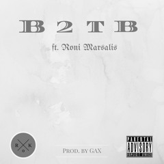 B2TB Freestyle ft. Roni Marsalis (prod. Gax)