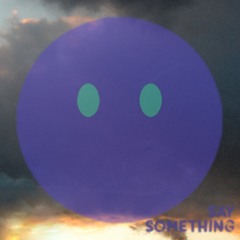 Say Something
