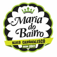 MARIA DO BAIRRO 2016 - Se a Sofia Virar Mar, Eu quero Pernambucar