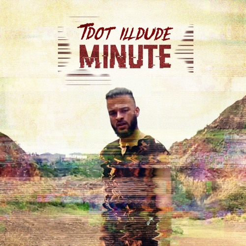 Tdot illdude - Minute