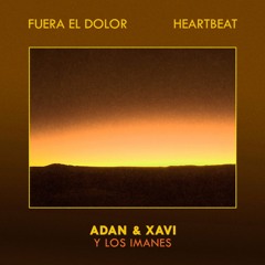 Adan & Xavi Y Los Imanes - Heartbeat