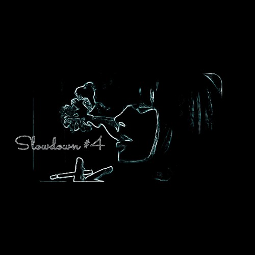 Slowdown #4