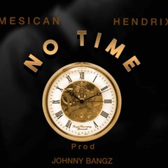 No Time X Produced By Johnny Bangz