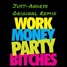Work Money Party Bitches (Original Rmix)
