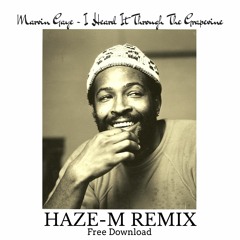 Marvin Gaye - I Heard It Through The Grapevine (Haze-M Remix)