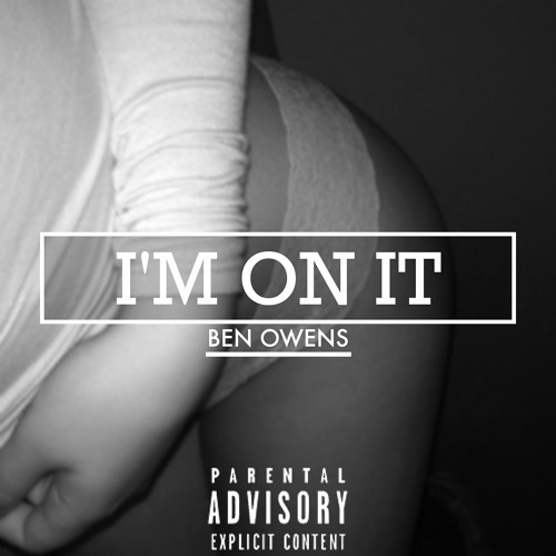 I'm On It - Ben Owens
