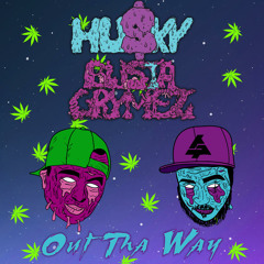 Out Tha Way - Busta Grymez X HU$KY (Free Download)