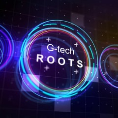 G-tech.....ROOTS