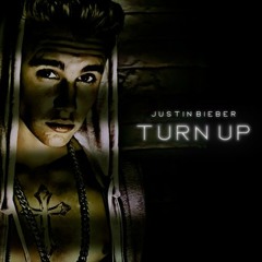 Justin Bieber - Turn Up (Dj Mustard)