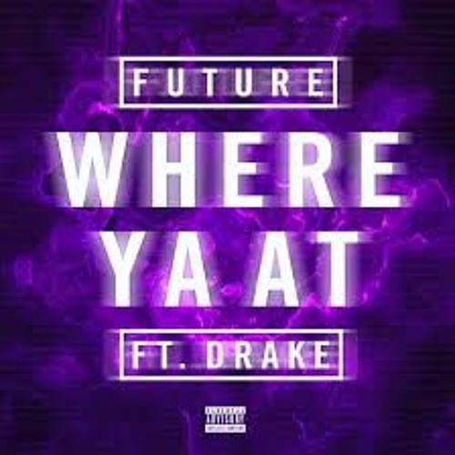 Future - “ Where Ya At ” (Yung TL Freestyle)