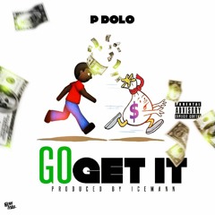 P. Dolo - Go Get It (Prod. By IceMann) LINKED UP EXCLUSIVE