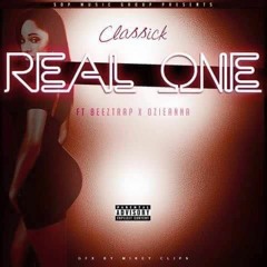 Classick ft. Ozieanna & BeezTrap - Real One