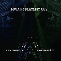 Mwami Playlist 007