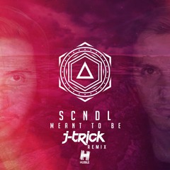 SCNDL - Meant To Be (J-Trick Remix) OUT NOW