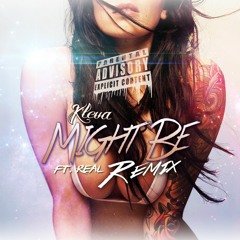 Kleva ft. Real Might Be Remix