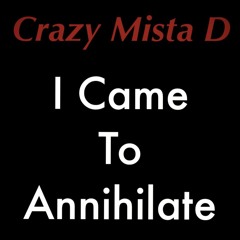 I Came To Annihilate