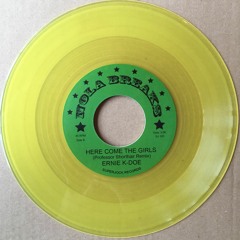 Ernie K - Doe - Here Come The Girls (Professor Shorthair Remix) - Limited Edition 7"