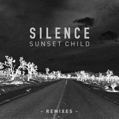 Sunset Child - Silence (Marcus Santoro Remix)