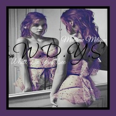 W.D.Y.S ( What do you see )