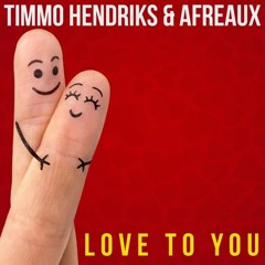 Timmo Hendriks & Afreaux - Love to You