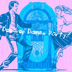 Doo Wop Dance Party