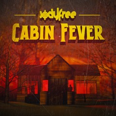CABIN FEVER