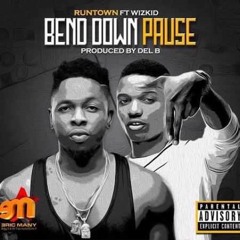 RUNTOWN & WIZKID X ZEDD BEATZ - BEND DOWN PAUSE REFIX'|HIT BUY FOR FREE DOWNLOAD