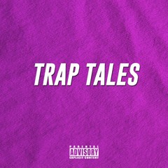 Trap Tales (Prod. Cam Got Hits)