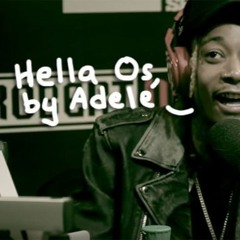 Wiz Khalifa- Hella O's (Adele Hello Cover)