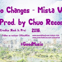 No Changes - Mista Vina (Prod. by Chuo Records)