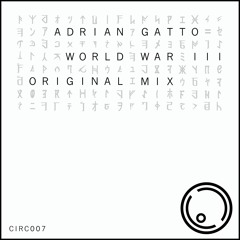 Adrian Gatto - World War III (Original Mix) [Seventh Circle] #12 Beatport Minimal Charts