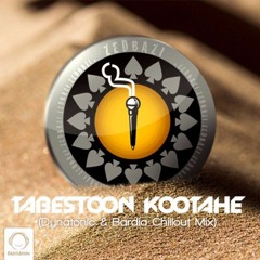 Tabestoon Kootahe (Dynatonic & Bardia Chillout Mix)