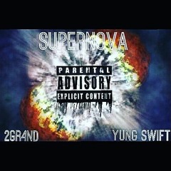 2gr4nd ft. yung swift - Supernova (prod by. funkydl)