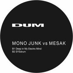 Mono Junk vs Mesak: Deep In My Mind (snippets) 2016