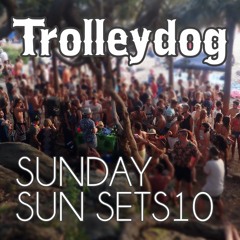 Trolleydog - Sunday Sun Sets No. 10
