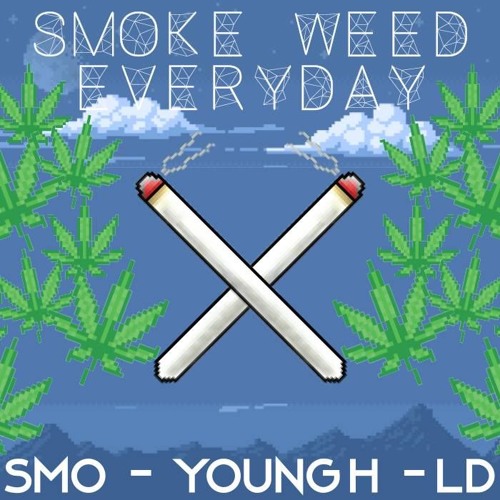 SMO ft Young H x LDleKING- Smoke Weed Everyday