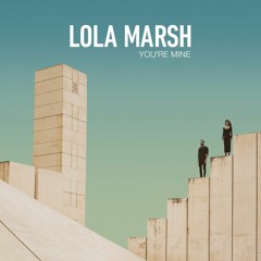 Lola Marsh-You're Mine EP