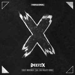 Deetox - Street Movement (Sub Zero Project Remix)
