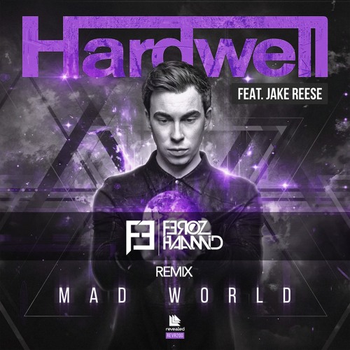 Hardwell feat Jake Reese - Mad World (Feroz Haamid Remix )