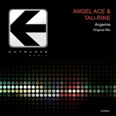 Angel Ace & Tau - Rine - Angerine (Original Mix) [Demo Sample]