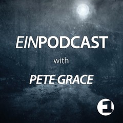 EINPODCAST #45 By Pete Grace