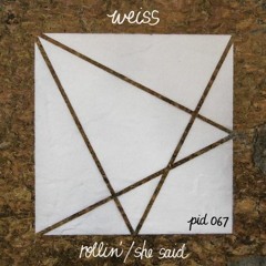 Weiss "Rollin" Preview
