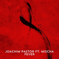 Fever ft. Mischa (Original Version)