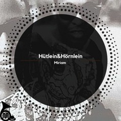 Hütlein & Hörnlein - Miriam
