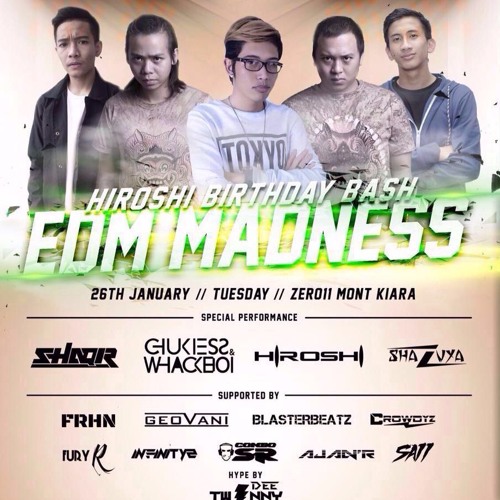 EDM Madness, Hiroshi Birthday Bash 26 Jan 2016 At Zero11 Club . ComBoSR B2B AjanR ( Pre Record )