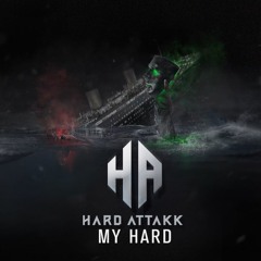 Hard Attakk - My Hard