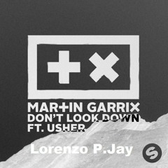 Martin Garrix Dont Look Down (feat. Usher) Lorenzo Pasini Bootleg (FREE DOWNLOAD)