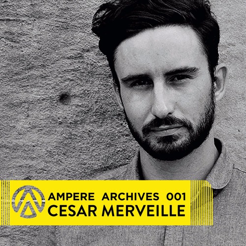 Ampere Archives 001 - Cesar Merveille